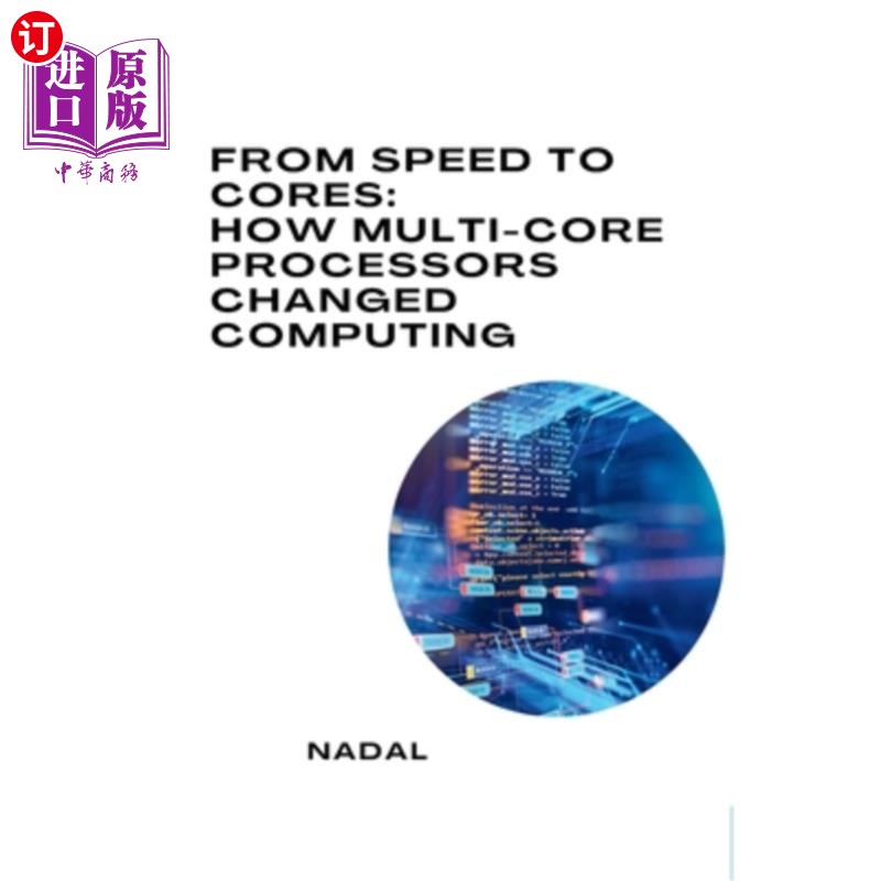 海外直订From Speed to Cores: How Multi-Core Processors Changed Computing 从速度到核心:多核处理器如何改变计算