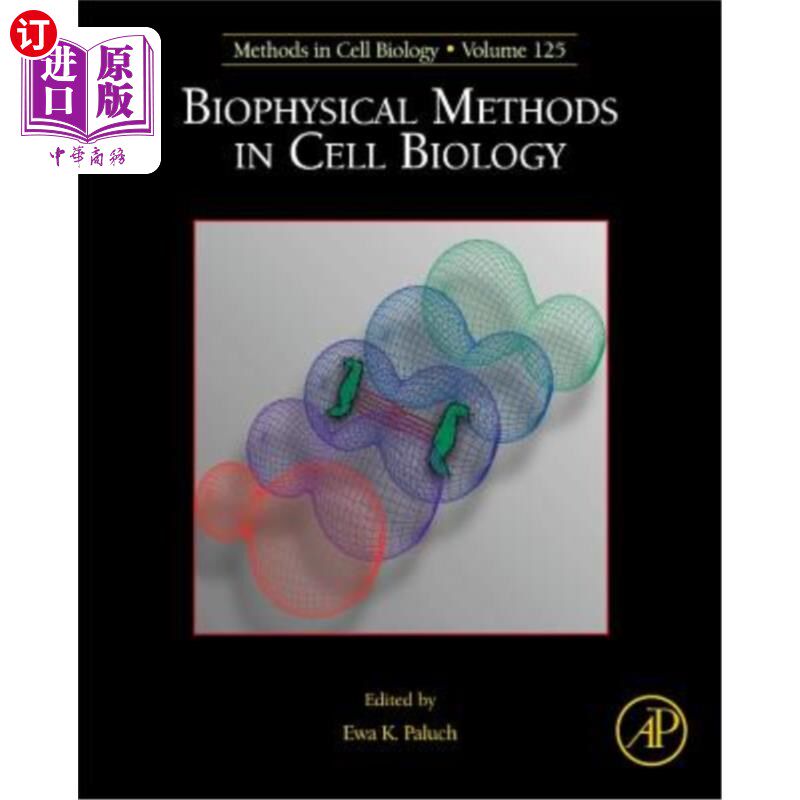 海外直订Biophysical Methods in Cell Biology: Volume 125 细胞生物学中的生物物理学方法：第125卷