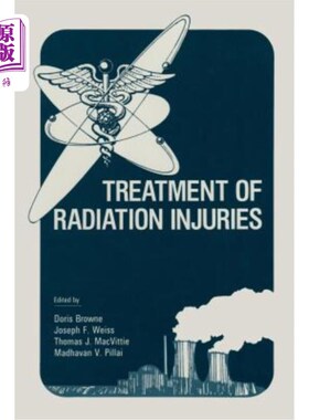 海外直订医药图书Treatment of Radiation Injuries 放射损伤的治疗