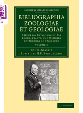 海外直订Bibliographia Zoologiae Et Geologiae, Volume 3: A General Catalogue of All Books 《动物学与地质学参考书目》，第