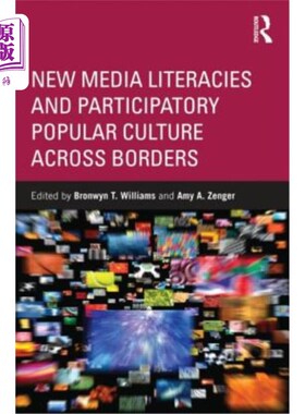 海外直订New Media Literacies and Participatory Popular Culture Across Borders 新媒体文化与跨界参与式流行文化