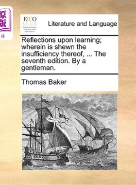 海外直订Reflections Upon Learning; Wherein Is Shewn the Insufficiency Thereof, ... the S 学习反思;由此可见其不足之