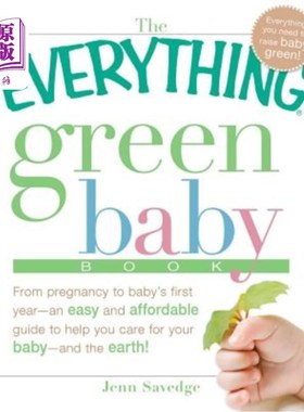 海外直订The Everything Green Baby Book: From Pregnancy to Baby's First Year - An Easy an 《一切都是绿色的婴儿书:从