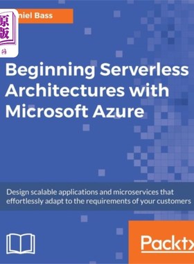 海外直订Beginning Serverless Architectures with Microsof... 使用Microsoft Azure开始无服务器体系结构