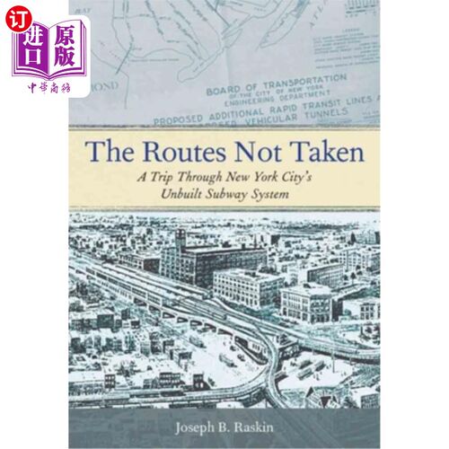 海外直订The Routes Not Taken: A Trip Through New York City's Unbuilt Subway System 未走的路线：穿越纽约未建地铁系统