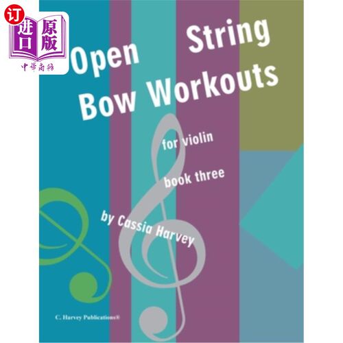 海外直订Open String Bow Workouts for Violin, Book Three 开弦弓练习小提琴，第三册