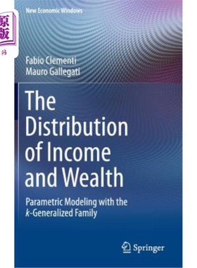 海外直订The Distribution of Income and Wealth: Parametric Modeling with the κ-Gener 收入和财富的分配:&