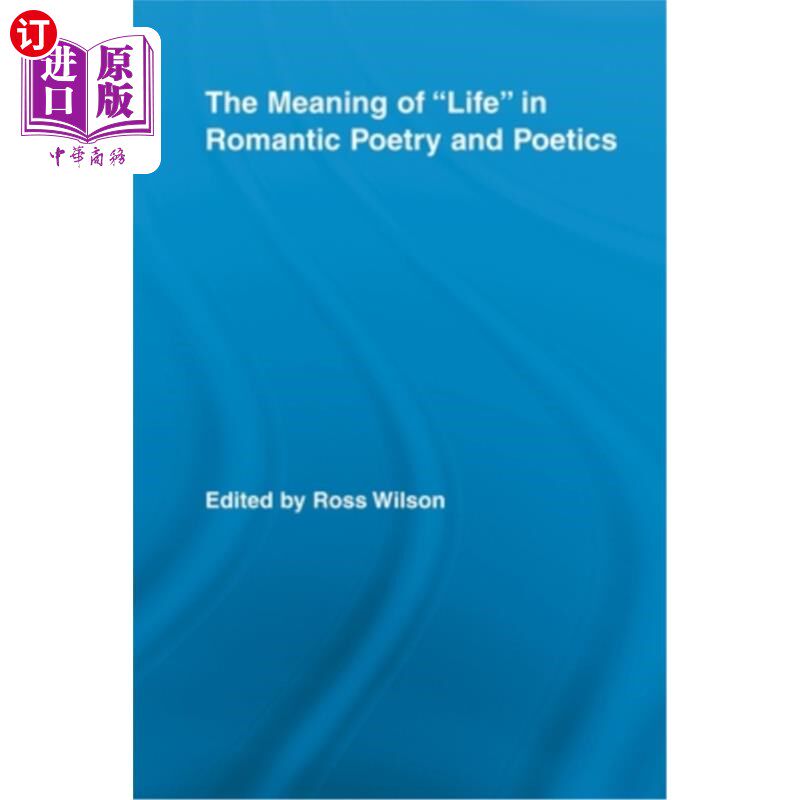 海外直订The Meaning of Life in Romantic Poetry and Poetics 浪漫主义诗歌与诗学中的生命意义
