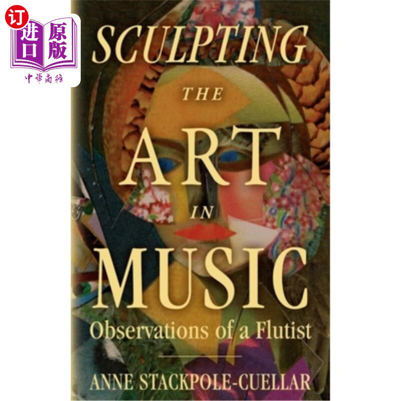 海外直订Sculpting the Art in Music: Observations of a Flutist 音乐中的艺术雕刻:长笛演奏家的观察
