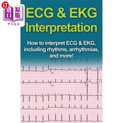 海外直订医药图书ECG & EKG Interpretation: How to interpret ECG & EKG, including rhythms, arrhyth 心电图和心电图解释