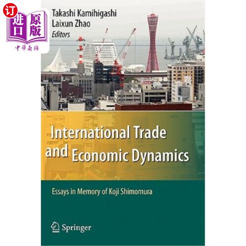 海外直订International Trade and Economic Dynamics: Essays in Memory of Koji Shimomura 国际贸易与经济动态:纪念下村浩