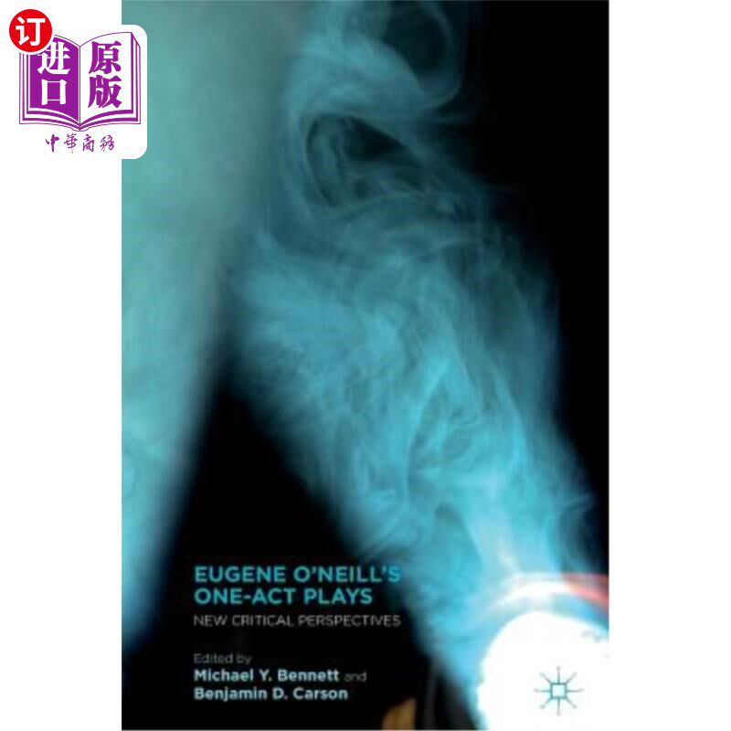 海外直订Eugene O'Neill's One-Act Plays: New Critical Perspectives 尤金·奥尼尔的独幕剧：新的批评视角