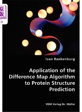 海外直订Application of the Difference Map Algorithm to Protein Structure Prediction 差异映射算法在蛋白质结构预测中