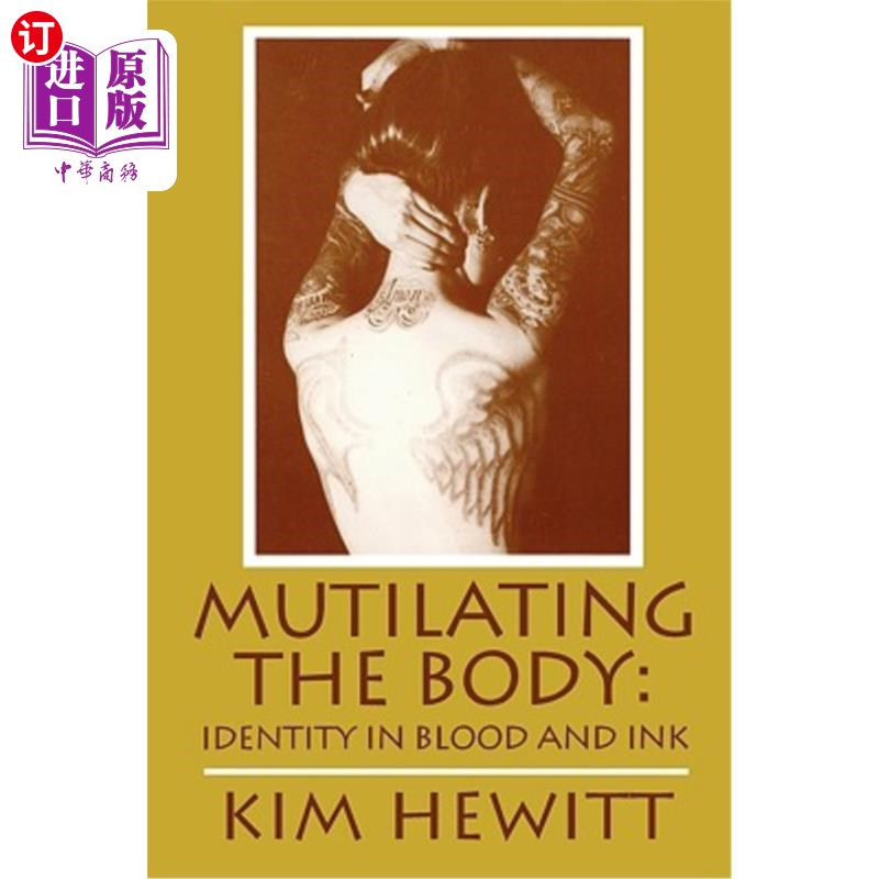 海外直订医药图书Mutilating The Body: Identity In Blood And Ink 肢解身体:血与墨中的身份
