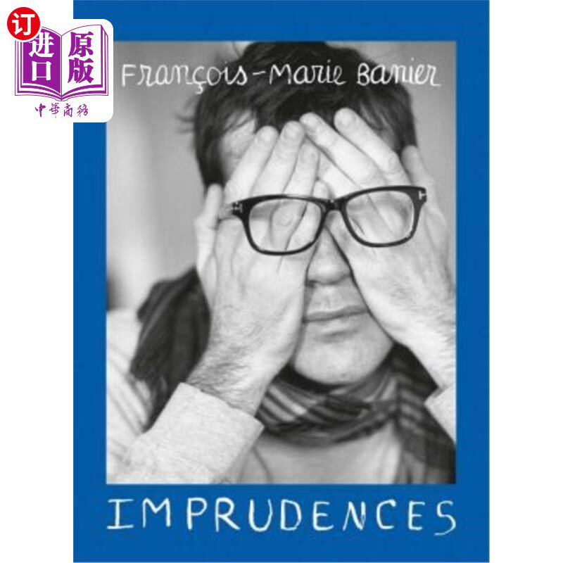 海外直订Fran?ois-Marie Banier: Imprudences 弗兰?奥斯·玛丽·巴尼尔:轻率