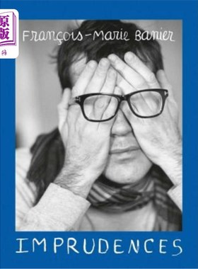 海外直订Fran?ois-Marie Banier: Imprudences 弗兰？奥斯·玛丽·巴尼尔：轻率