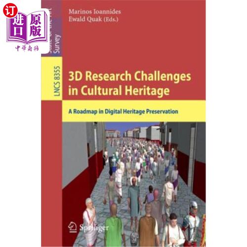 海外直订3D Research Challenges in Cultural Heritage: A Roadmap in Digital Heritage Prese 文化遗产中的3D研究挑战：数