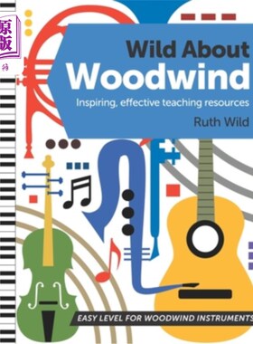海外直订Wild About Woodwind: Inspiring, effective teaching resources 关于木管:鼓舞人心，有效的教学资源