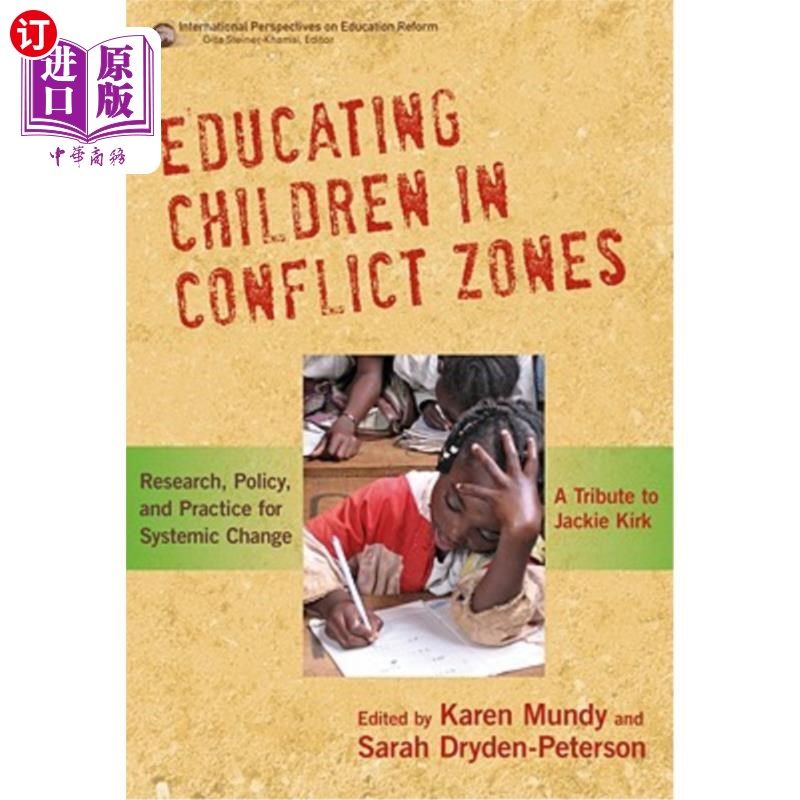 海外直订Educating Children in Conflict Zones: Research, Policy, and Practice for Systemi 冲突地区儿童教育:系统性变