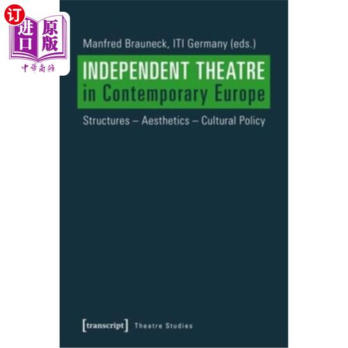 海外直订Independent Theatre in Contemporary Europe: Structures - Aesthetics - Cultural P 当代欧洲独立戏剧:结构-美学