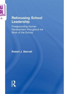 海外直订Refocusing School Leadership: Foregrounding Human Development Throughout the Wor 重新聚焦学校领导：在学校工