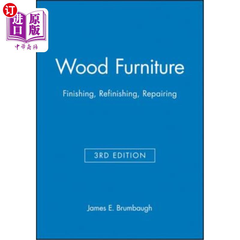 海外直订Wood Furniture: Finishing, Refinishing, Repairing 木家具:表面处理、表面修整、修理