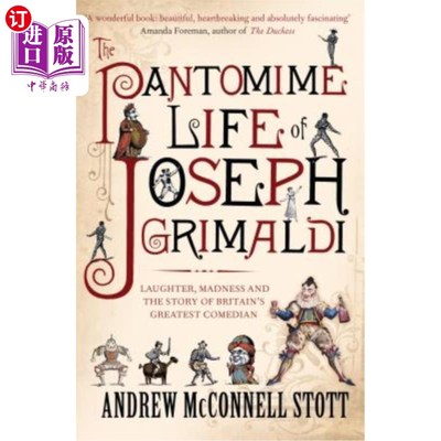 海外直订The Pantomime Life of Joseph Grimaldi: Laughter, Madness and the Story of Britai 约瑟夫·格里马尔迪的哑剧生