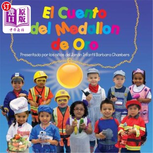 海外直订El Cuento del Medallon de Oro: Presentado por los Ninos del Jardin Infantil Barb 金奖的故事:由芭芭拉·钱伯斯