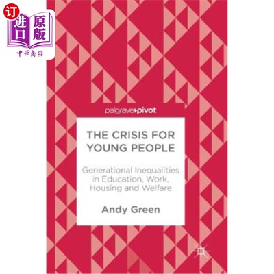 海外直订The Crisis for Young People: Generational Inequalities in Education, Work, Housi 年轻人的危机:教育、工作、