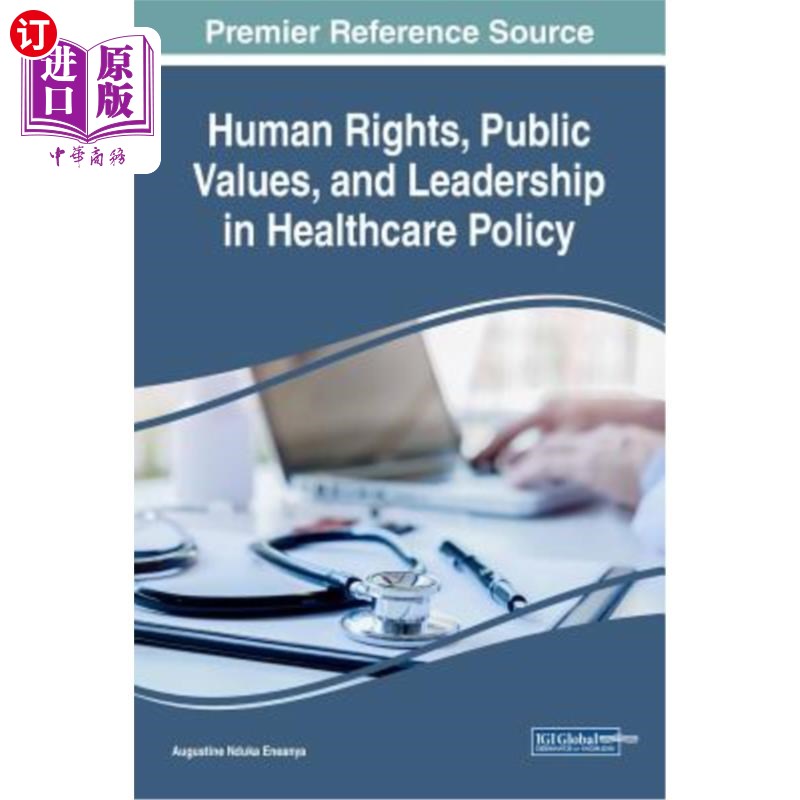 海外直订医药图书Human Rights, Public Values, and Leadership in Healthcare Policy 卫生保健政策中的人权、公共价值观和