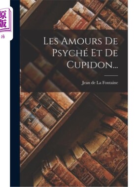 海外直订法语 Les Amours De Psyché Et De Cupidon... 普赛克和丘比特的爱情…