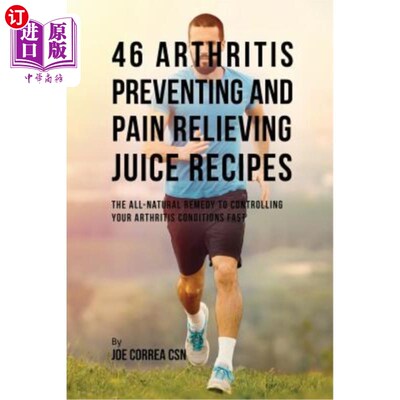 海外直订医药图书46 Arthritis Preventing and Pain Relieving Juice Recipes: The All-natural remedy 46个预防关节炎和缓