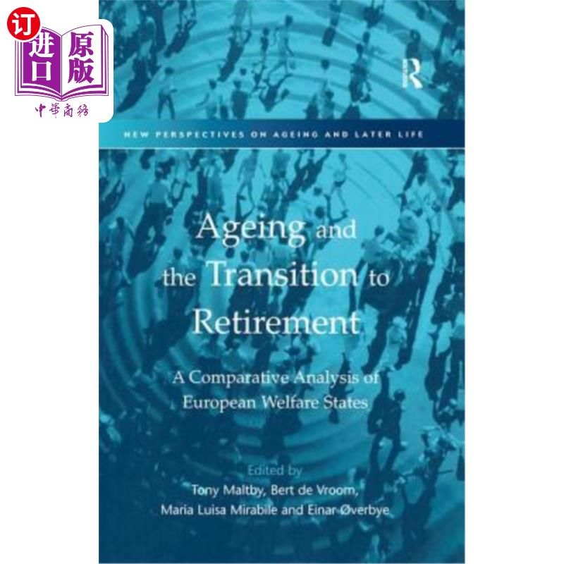海外直订医药图书Ageing and the Transition to Retirement: A Comparative Analysis of European Welf 老龄化与退休过渡: