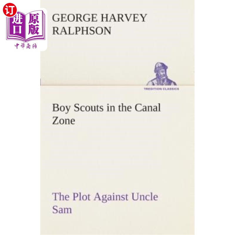 海外直订Boy Scouts in the Canal Zone the Plot Against Uncle Sam 在运河地区的童子军对山姆大叔的阴谋