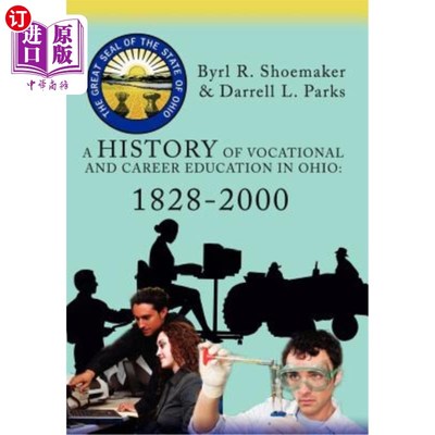 海外直订A History of Vocational and Career Education in Ohio: 1828-2000 俄亥俄州职业和职业教育史：1828-2000