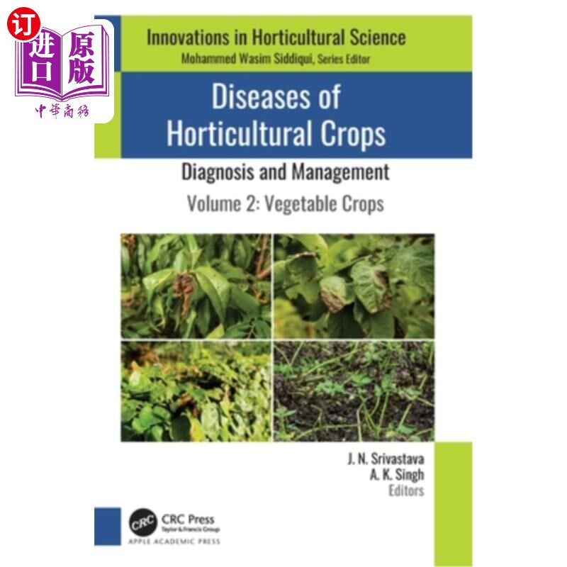 海外直订Diseases of Horticultural Crops: Diagnosis and Management: Volume 2: Vegetable C Diseases o