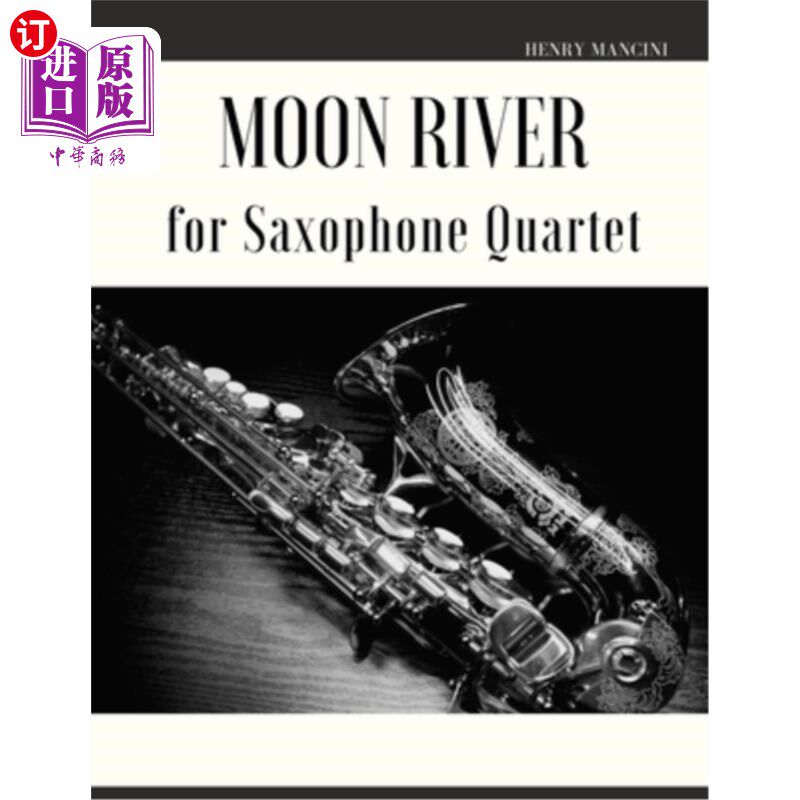 海外直订Moon River for Saxophone Quartet 萨克斯管四重奏的月亮河