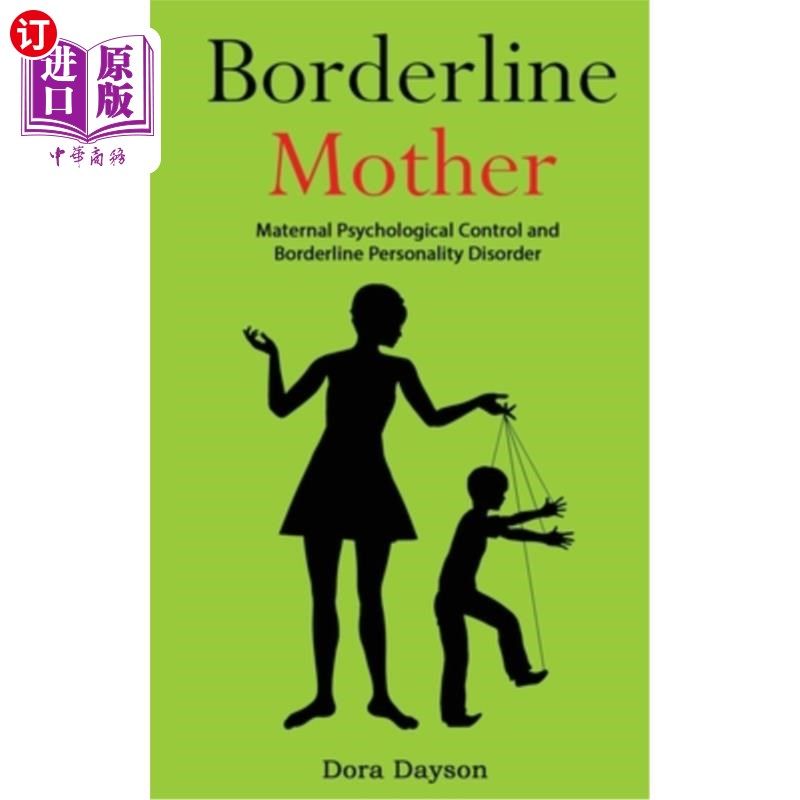 海外直订Borderline Mother: Maternal Psychological Control and Borderline Personality Dis 边缘性母亲:母亲心理控制与