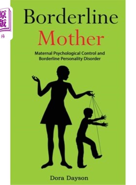海外直订Borderline Mother: Maternal Psychological Control and Borderline Personality Dis 边缘性母亲:母亲心理控制与