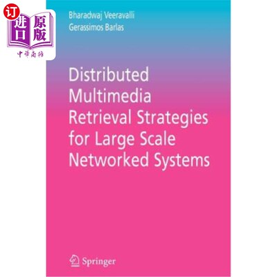 海外直订Distributed Multimedia Retrieval Strategies for Large Scale Networked Systems 大规模系统的分布式多媒体