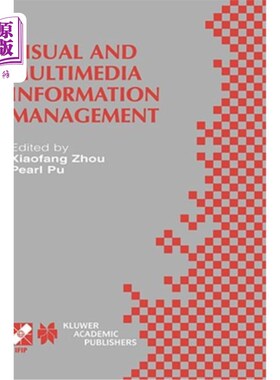 【中商海外直订】Visual and Multimedia Information Management: Ifip Tc2/Wg2.6 Sixth Working Confe 视觉和多媒体信息管理：I