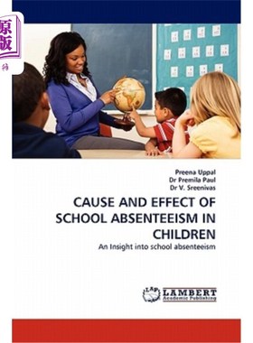 海外直订Cause and Effect of School Absenteeism in Children 儿童旷课的原因与影响