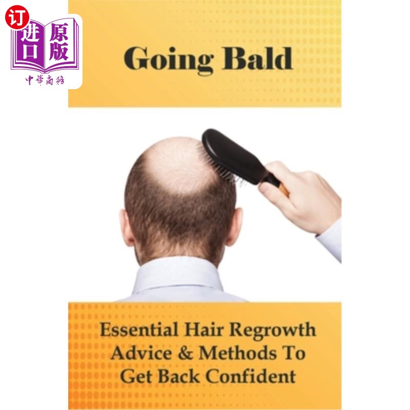 海外直订医药图书Going Bald: Essential Hair Regrowth Advice & Methods To Get Back Confident: How  秃头:头发再生的基