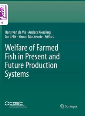 海外直订Welfare of Farmed Fish in Present and Future Production Systems 当前和未来生产系统中养殖鱼类的福利