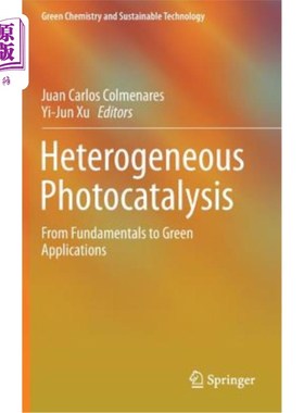 海外直订Heterogeneous Photocatalysis: From Fundamentals to Green Applications 多相光催化：从基础到绿色应用