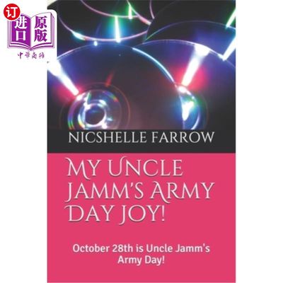 海外直订My Uncle Jamm's Army Day Joy!: October 28th is Uncle Jamm's Army Day! 我叔叔杰姆的军人节快乐！：10月28日是
