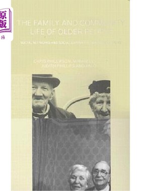 海外直订Family and Community Life of Older People: Social Networks and Social Support in 老年人的家庭和社区生活:三