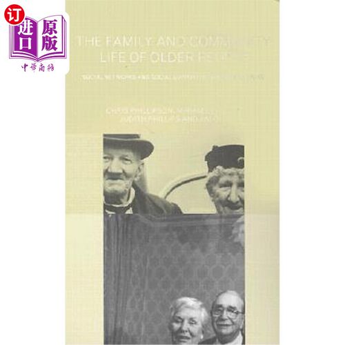 海外直订Family and Community Life of Older People: Social Networks and Social Support in 老年人的家庭和社区生活:三