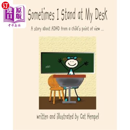 海外直订Sometimes I Stand at My Desk!: ADHD, children, school, IEP 有时我站在办公桌前！：多动症儿童学校IEP