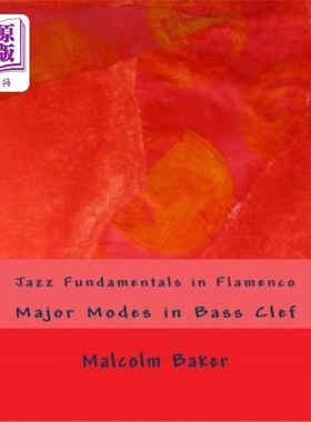 海外直订Jazz Fundamentals in Flamenco: Major Modes in Bass Clef 弗拉门戈的爵士乐基础：低音谱号的主要模式